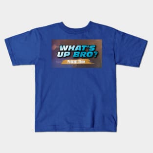 What's Up Bro? Sharp Logo!!! Kids T-Shirt